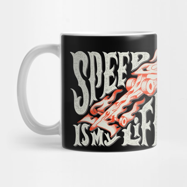 Speed Is My Life by Mako Design 